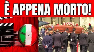 È MORTO POCHE ORE FA IL FAMOSO ATTORE ITALIANO! 😥
