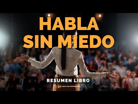 📖 Habla sin Miedo - Un Resumen de Libros para Emprendedores