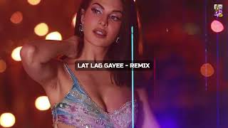 Lat Lag Gayi -  Remix - DJ Anant & DJ Atish