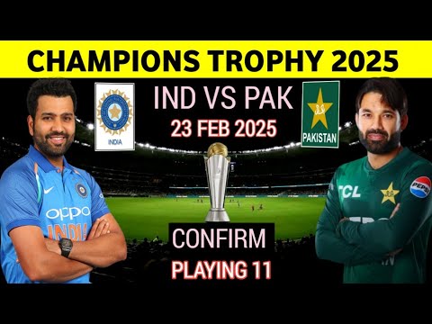 Champions Trophy 2025 || India vs Pakistan Match Playing 11 || Pak vs Ind CT 2025