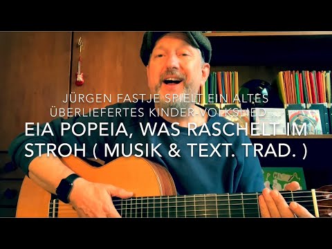Eia Popeia, was raschelt im Stroh  ( M.&T.: trad ) Kinderlied gesp. von Jürgen Fastje !