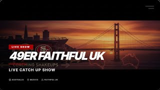49er Faithful UK LIVE! Coaching shake ups & International takeovers!