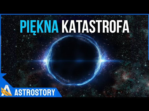 Najpotężniejsze kosmiczne kataklizmy - AstroStory