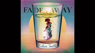 “Fades Away” - Colton Smith [OFFICIAL AUDIO]