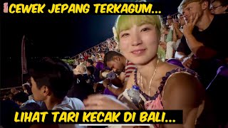 NONTON TARI KECAK!! CEWEK JEPANG KAGUM SAMA BUDAYA INDONESIA