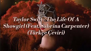 Taylor Swift - The Life Of A Showgirl (Feat. Sabrina Carpenter) (Türkçe Çeviri)