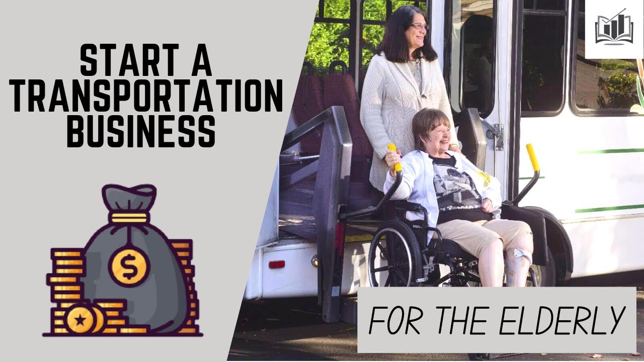 How to Start a Transportation Business for the Elderly 2024