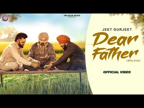 Dear Father | Jeet Gurjeet | Tru blue music | Punjabi songs 2025