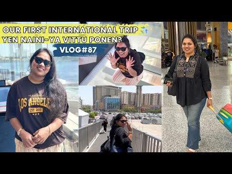 Vlog#87|| Our First International Trip ✈️| Yen Naini-ya Vitutu ponen| Jun07,2025 #home #vlog #tamil