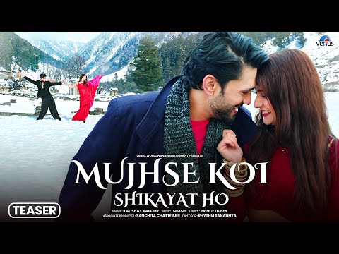 Mujhse Koi Shikayat Ho - TEASER | Laqshay Kapoor | Shashi | Prince | New Hindi Song 2025