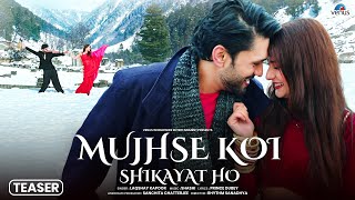 Mujhse Koi Shikayat Ho - TEASER | Laqshay Kapoor | Shashi | Prince | New Hindi Song 2025