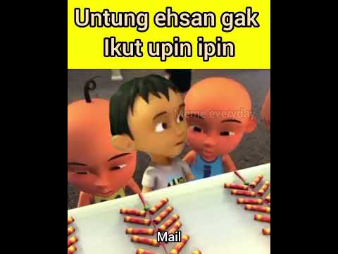 Meme upin ipin part 102