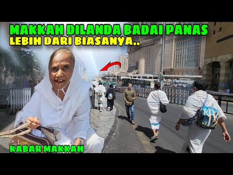 WASPADA !! SUHU PANAS SEDANG MELANDA KOTA MAKKAH