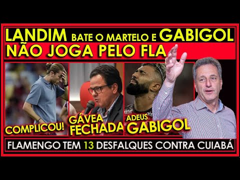 LANDIM DEFINE: GABIGOL FORA! GÁVEA FECHADA | FLAMENGO TERÁ ATÉ 13 DESFALQUES CONTRA O CUIABÁ | E+