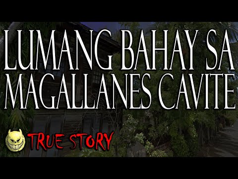 LUMANG BAHAY SA MAGALLANES CAVITE - TRUE STORY