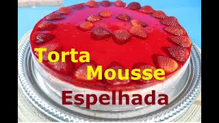 Torta Mousse de Morango Espelhada (Sobremesa Fácil e Deliciosa)