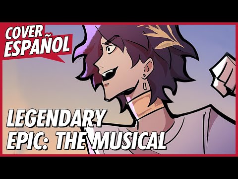 LEGENDARY - EPIC: The Musical en Español | EPIC ANIMATIC | David Delgado feat Pepe Vilchis