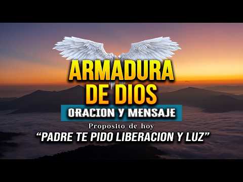 LA ARMADURA DE DIOS  "ORACION de LIBERACION PODEROSA" Señor te pido fortaleza y bendicion