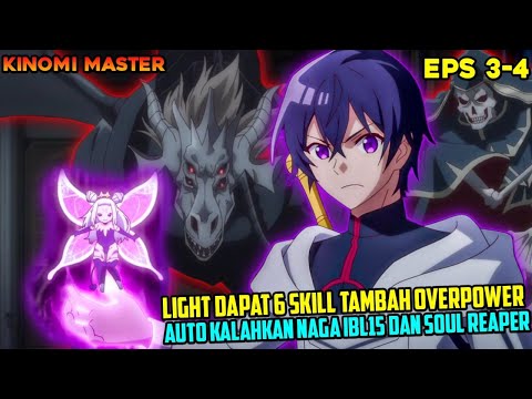 LIGHT DAPAT 6 SKILL BARU AUTO TAMBAH OP❗KALAHKAN NAGA IBL15 DAN SOUL REAPER - alur cerita anime