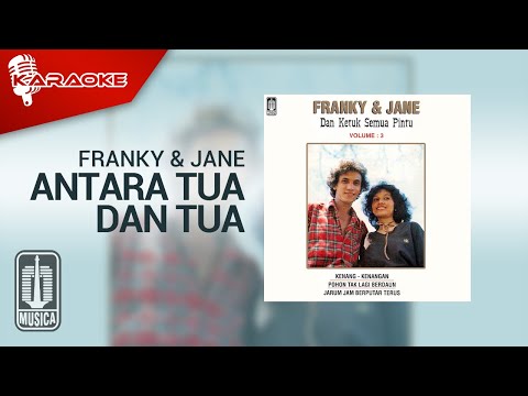 Franky & Jane – Antara Tua Dan Tua (Official Karaoke Video)