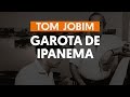 Videoaula Garota de Ipanema (aula de violão completa)