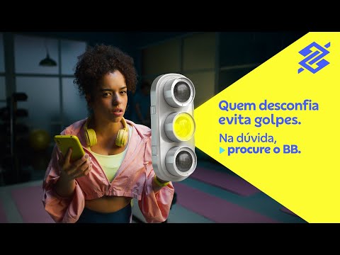 Quem desconfia evita golpes. Na dúvida, procure o BB
