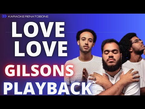 LOVE LOVE – GILSONS – PLAYBACK DEMONSTRAÇÃO