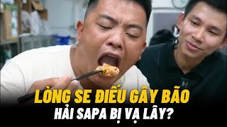 HẢI SAPA TV BỊ CHỈ TRÍCH VÌ REVIEW LÒNG SE ĐIẾU VÀ SỰ THẬT BẤT NGỜ PHÍA SAU | ĐIỆN BIÊN TV