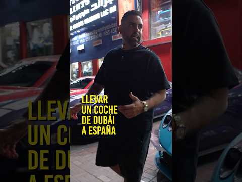 Esto CUESTA LLEVAR un COCHE de DUBÁI a ESPAÑA