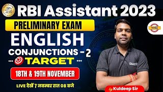 RBI ASSISTANT 2023 / IBPS PO || ENGLISH || Conjunctions - 2  || BY KULDEEP SIR