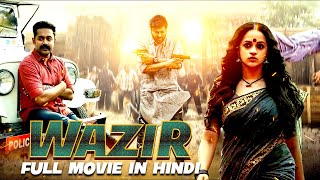 Wazir | 2024 Full Hindi Dubbed Action Movie | Superhit South Indian Movie | South Blockbuster Movie
