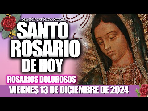 EL SANTO ROSARIO DE HOY VIERNES 13 DE DICIEMBRE DE 2024✟MISTERIOS DOLOROSOS✟📿EL SANTO ROSARIO DE HOY