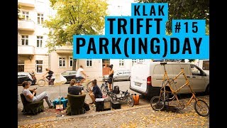KLAK trifft... #15 PARK(ing) Day in Berlin #reclaimthestreets #parkingday