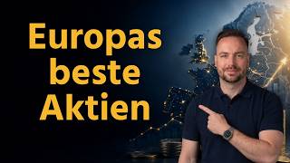 Die 30 besten Aktien Europas zum langfristigen Vermögensaufbau [Millionär werden, Reich werden]