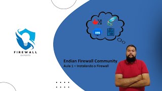 Aula 1 - Instalando o Endian Firewall