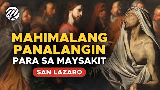 Mahimalang Panalangin para sa Maysakit: SAN LAZARO • Tagalog Healing Prayer