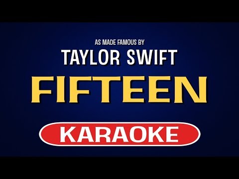 Taylor Swift – Fifteen (Karaoke Version)