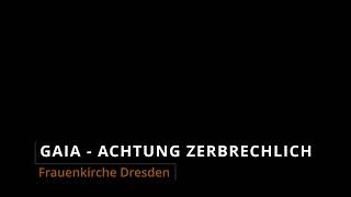 Gaia - Achtung zerbrechlich, Luke Jerrams Gaia in der Frauenkirche Dresden