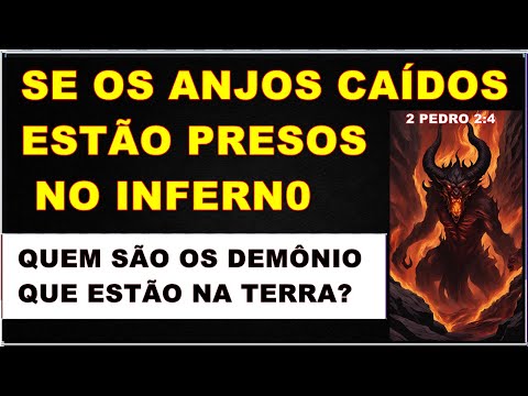 CONTRADIÇÃO da biblia? - Os DEMÔNIOS estão soltos  na TERRA ou PRESOS no INFERNO?