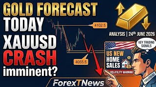 GOLD Forecast Today | XAUUSD Analysis | US NEW HOME SALES | 24th June 2026 | ForexTNews