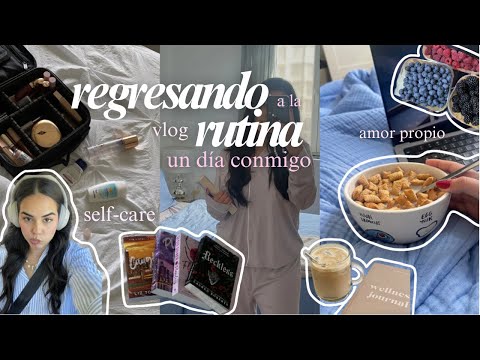 Un día conmigo regresando a la rutina: self-care, journaling, organización, haul, amor propio