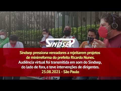 Sindsep pressiona vereadores a rejeitarem projetos de minirreforma do prefeito Ricardo Nunes