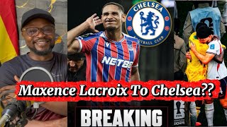 BREAKING NEWS: Chelsea In Talks With Crystal Palace For Maxence Lacroix/Palestra Medical On Friday 