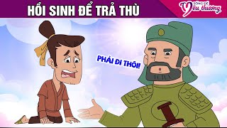 HỒI SINH ĐỂ TRẢ THÙ | Truyện Cổ Tích - Phim Hoạt Hình - Quà Tặng Cuộc Sống
