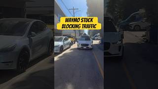 Waymo Stuck & Blocking Traffic For No Reason