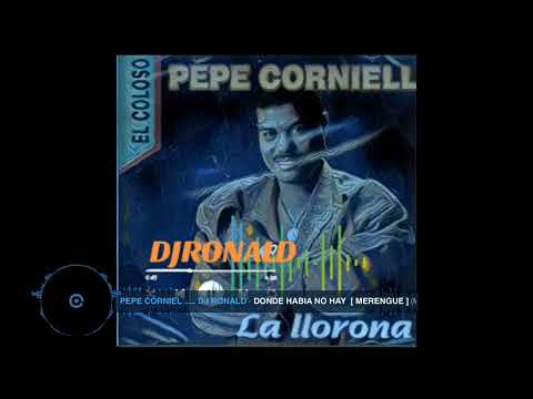 Pepe Corniel - Donde Habia No Hay  🔊audio originales HD🇩🇴