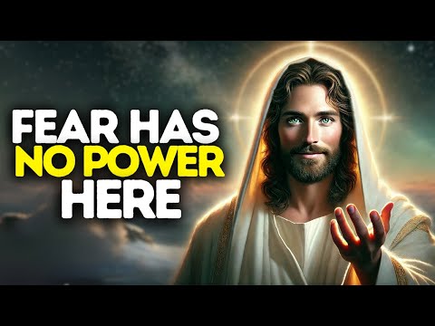 Fear Has No Power Here | God Says | God Message Today | Gods Message Now | God Message