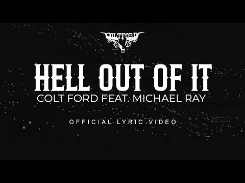 Colt Ford - Hell Out Of It (feat. Michael Ray) [Official Lyric Video]