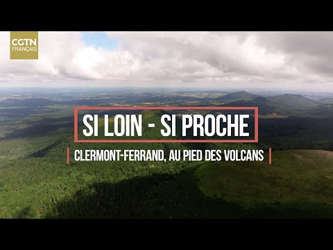 « Si loin - si proche » Épisode 6 - Clermont-Ferrand, au pied des volcans