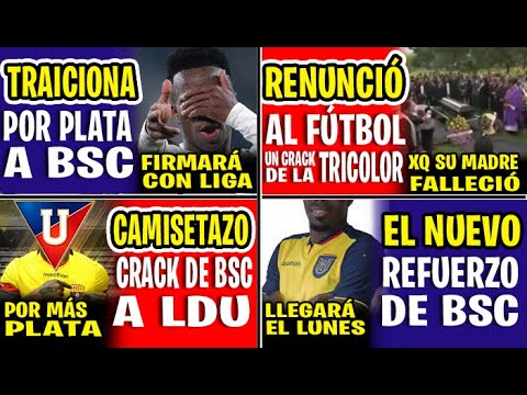 RENUNCIÓ AL FÚTBOL UN CRACK DE LA TRICOLOR AL ENTERARSE Q SU MADRE FALLECIÓ | TRAICIÓN! DE BSC A LDU